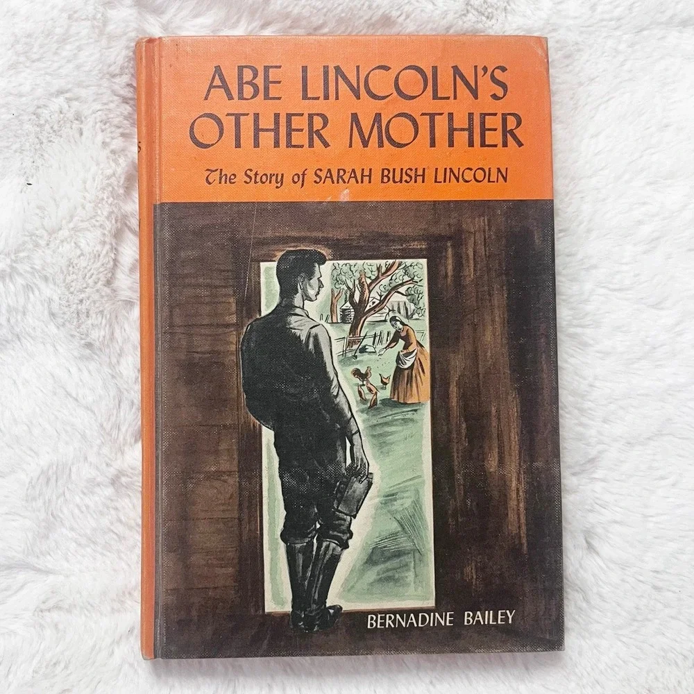 Abe Lincoln's Other Mother Sarah Bush Lincoln Bernadine Bailey 1968 Hardcover